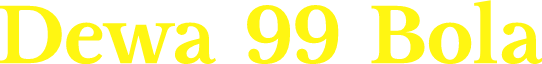 Dewa 99 Bola